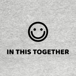 IN THIS TOGETHER T-Shirt